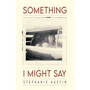 Something I Might Say -- Stephanie Austin